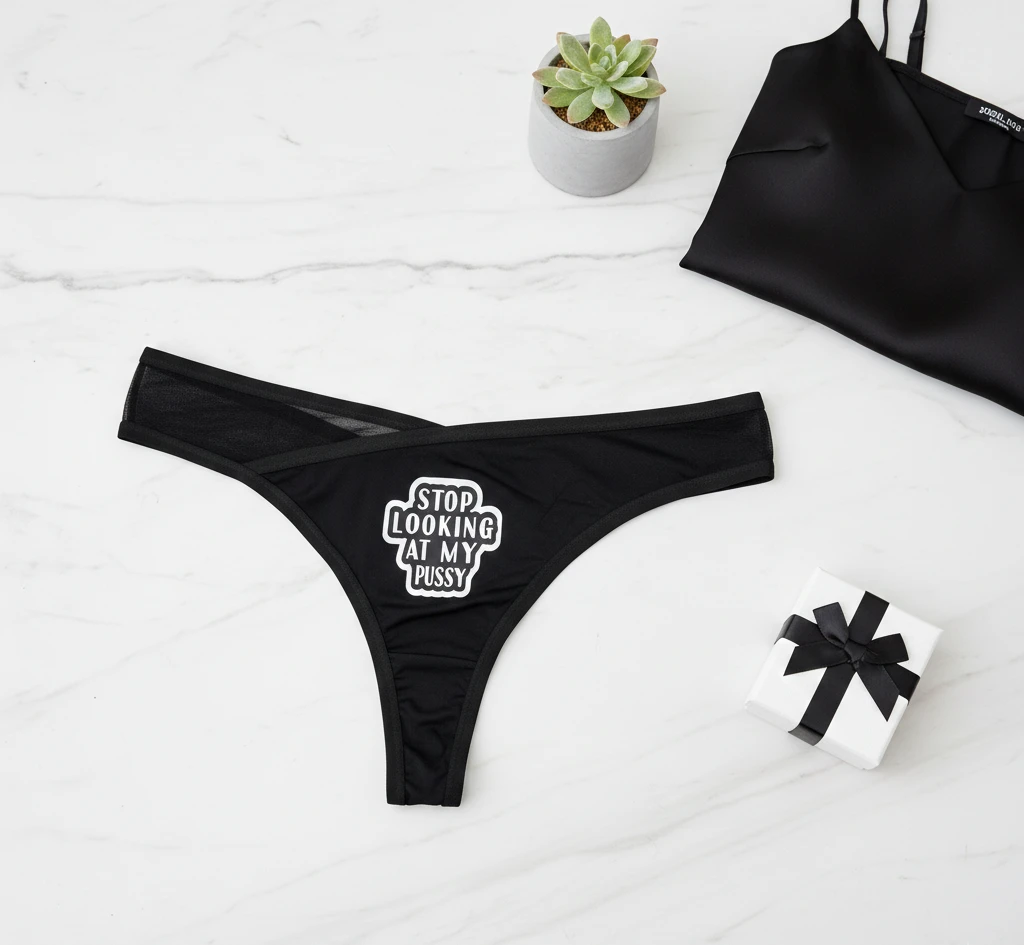 Stop Looking Pussy Printed Thong